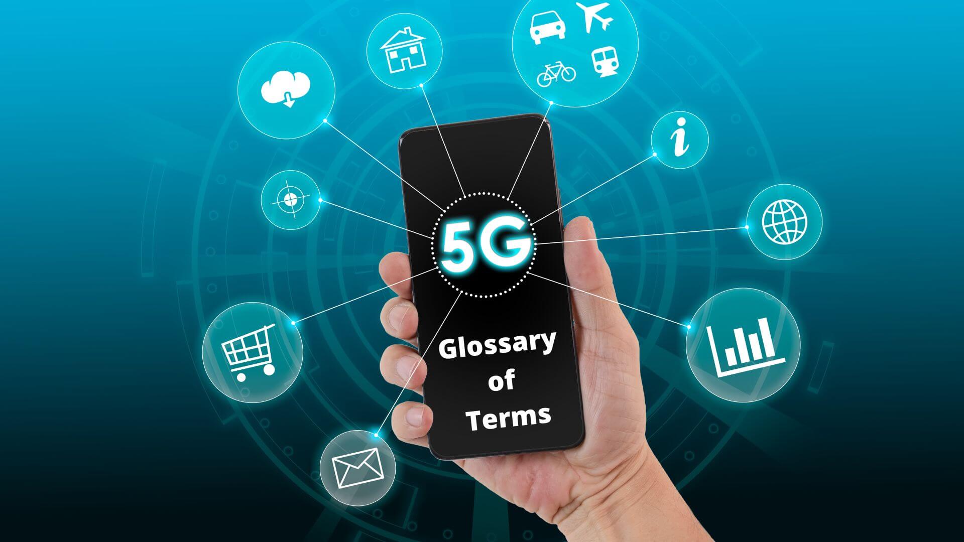 5G Glossary of Terms